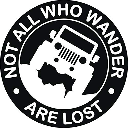 Vinyl Decal Car Sticker for Jeep Enthusiasts Not All Who Wander are Lost, 5.8 Inches Diameter with White Graphics for Rear Glass Window (White)