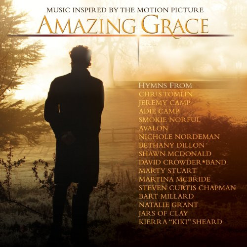 Amazing Grace: Music Inspired by the Motion Picture Amazing Grace: Music Inspired by the Motion Picture