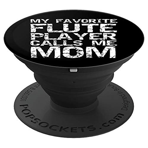 Marching Band Mom Gift My Favorite Flute Player Calls Me Mom PopSockets Grip and Stand for Phones and Tablets Marching Band Mom Gift My Favorite Flute Player Calls Me Mom PopSockets Grip and Stand for Phones and Tablets