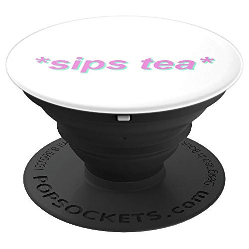 Sips Tea - Funny Girly Meme Slang - PopSockets Grip and Stand for Phones and Tablets