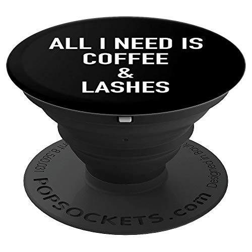 All I Need Is Coffee & Lashes, Funny - PopSockets Grip and Stand for Phones and Tablets