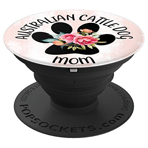 Australian Cattle Dog Mom - PopSockets Grip and Stand for Phones and Tablets