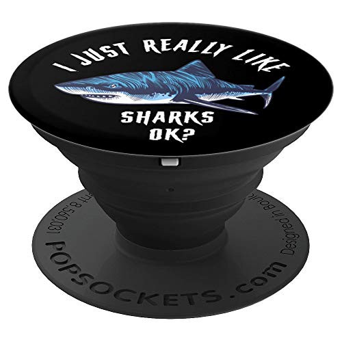 I Just Really Like Sharks Ok Black Cool Funny Animal Gift - PopSockets Grip and Stand for Phones and Tablets