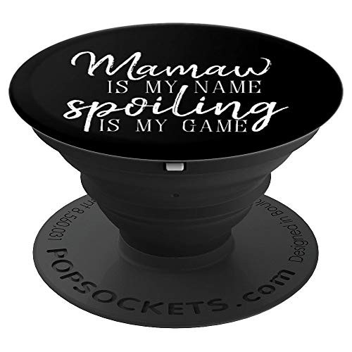 Mamaw is My Name Spoiling is My Game Grandmother Gift - PopSockets Grip and Stand for Phones and Tablets