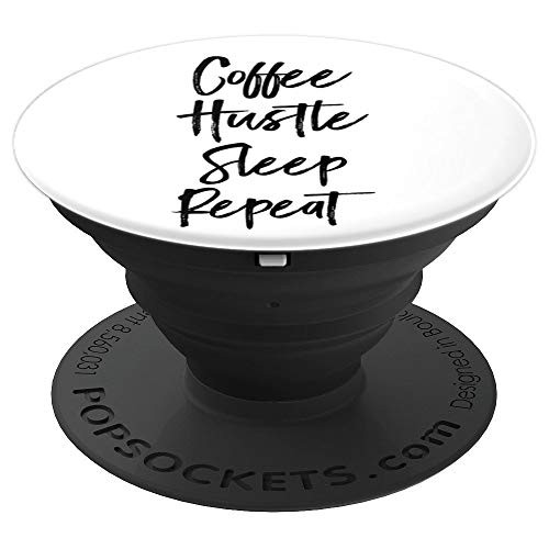 Coffee Hustle Sleep Repeat - Uplifting Motivational - PopSockets Grip and Stand for Phones and Tablets Coffee Hustle Sleep Repeat - Uplifting Motivational - PopSockets Grip and Stand for Phones and Tablets