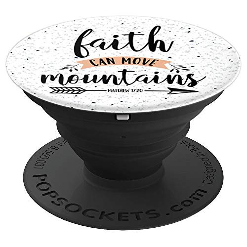 Faith Can Move Mountains - Christian Bible Verse - PopSockets Grip and Stand for Phones and Tablets Faith Can Move Mountains - Christian Bible Verse - PopSockets Grip and Stand for Phones and Tablets