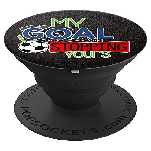 Goalie Soccer Defender Sport Football Goalkeeper Quote Black - PopSockets Grip and Stand for Phones and Tablets Goalie Soccer Defender Sport Football Goalkeeper Quote Black - PopSockets Grip and Stand for Phones and Tablets