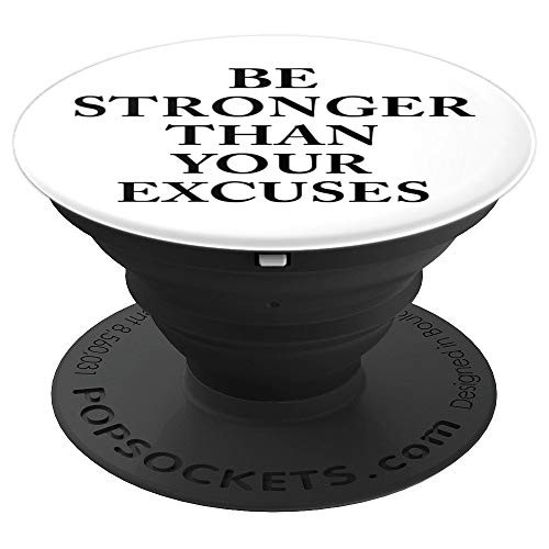 Be Stronger Than Your Excuses Pop Grip Phone Holder Socket - PopSockets Grip and Stand for Phones and Tablets