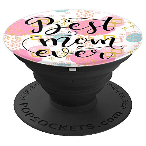 Best Mom Ever Pop Socket Gift For Best Mother's Day - PopSockets Grip and Stand for Phones and Tablets Best Mom Ever Pop Socket Gift For Best Mother's Day - PopSockets Grip and Stand for Phones and Tablets