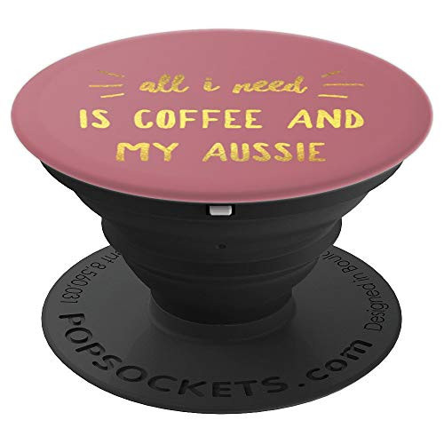 All I Need Is Coffee and My Aussie Australian Shepherd - PopSockets Grip and Stand for Phones and Tablets All I Need Is Coffee and My Aussie Australian Shepherd - PopSockets Grip and Stand for Phones and Tablets