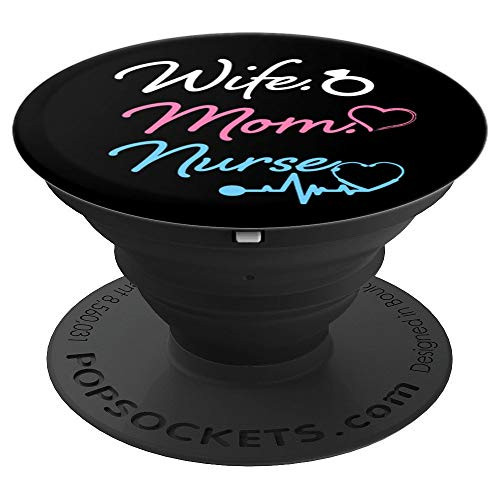Wife Mom Nurse Phone Accessory Womens RN LPN gift - PopSockets Grip and Stand for Phones and Tablets