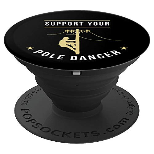 Support Your Pole Dancer - Funny Utility Lineman Gift - PopSockets Grip and Stand for Phones and Tablets