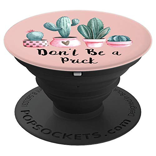 Cactus succulents - Don't be a Prick Desert Plant Rose Pink - PopSockets Grip and Stand for Phones and Tablets