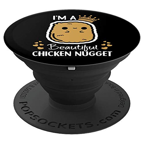 I'm a Beautiful chicken nugget Nug Life - PopSockets Grip and Stand for Phones and Tablets