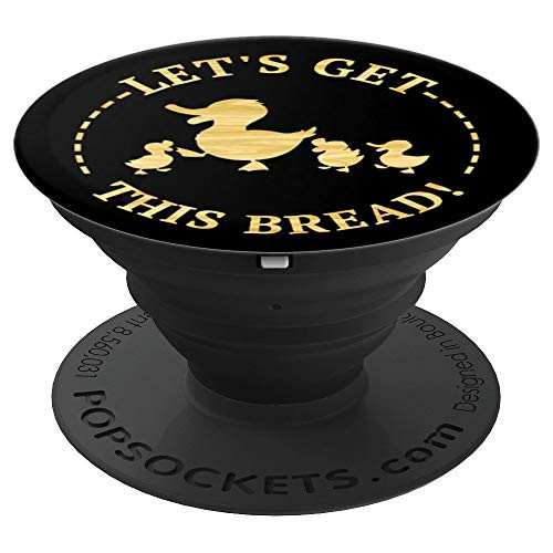 Let's Get This Bread Funny Duck Meme PopSockets Grip and Stand for Phones and Tablets