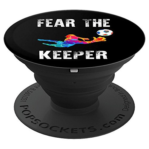 Fear The Keeper Soccer Goalie Football Goalkeeper - PopSockets Grip and Stand for Phones and Tablets Fear The Keeper Soccer Goalie Football Goalkeeper - PopSockets Grip and Stand for Phones and Tablets