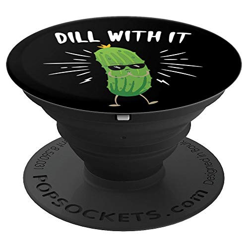 Dill With It Cool Pickle Funny Cucumber Pun - PopSockets Grip and Stand for Phones and Tablets