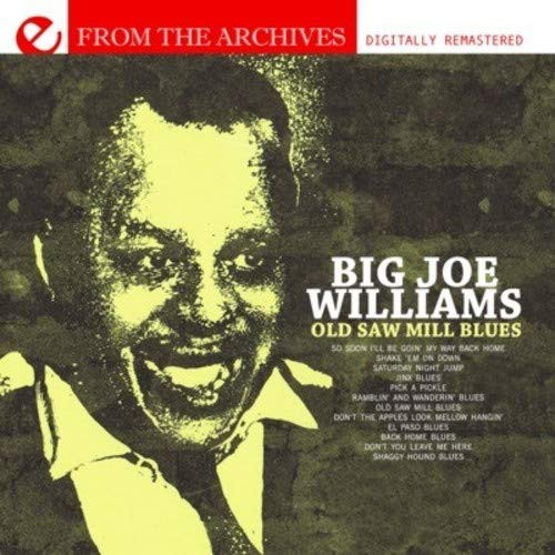 Old Saw Mill Blues - From The Archives (Digitally Remastered)