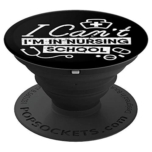Nurse Life I Can't I'm In Nursing School Nurse Life - PopSockets Grip and Stand for Phones and Tablets