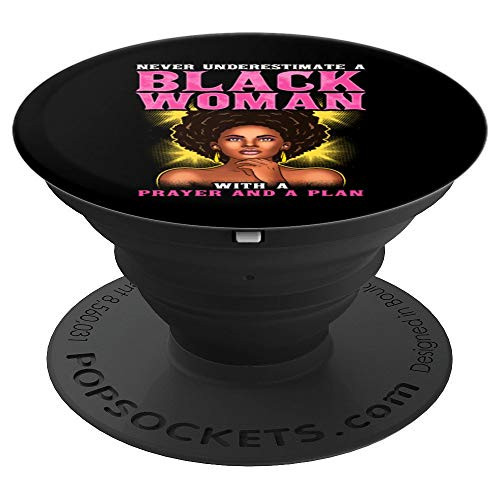 Never Underestimate Black Woman With Prayer and Plan African - PopSockets Grip and Stand for Phones and Tablets