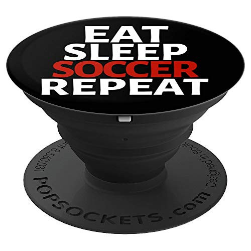Eat Sleep Soccer Repeat Soccer MOM-Player - PopSockets Grip and Stand for Phones and Tablets Eat Sleep Soccer Repeat Soccer MOM-Player - PopSockets Grip and Stand for Phones and Tablets