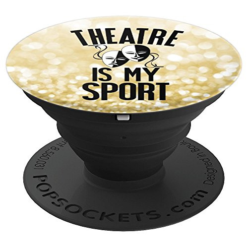 Theatre is My Sport, Thespian Acting Actor Theater Gift - PopSockets Grip and Stand for Phones and Tablets Theatre is My Sport, Thespian Acting Actor Theater Gift - PopSockets Grip and Stand for Phones and Tablets
