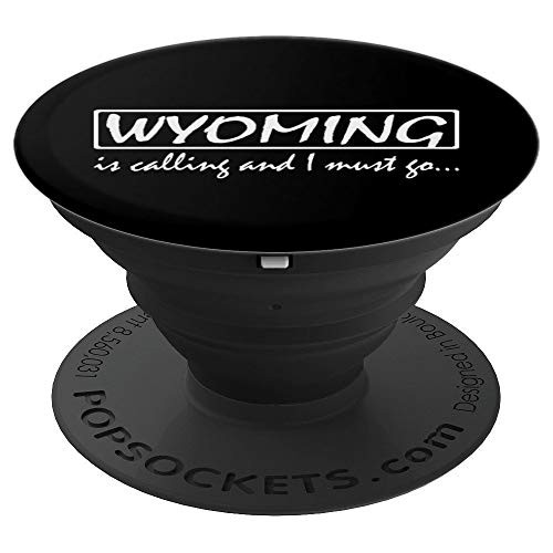 Funny Wyoming State Gift Wyoming is Calling and I Must Go - PopSockets Grip and Stand for Phones and Tablets