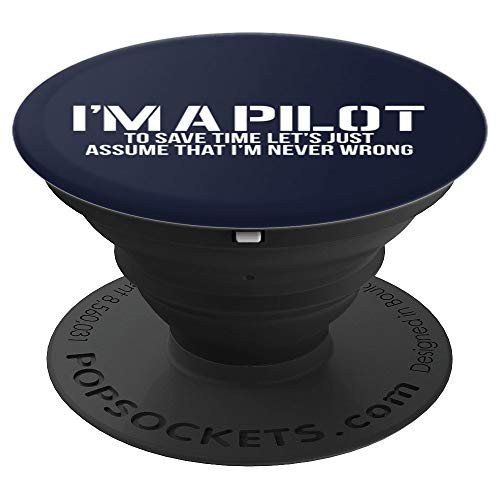 I'm A Pilot To Save Time | Never Wrong Aviation Art - PopSockets Grip and Stand for Phones and Tablets