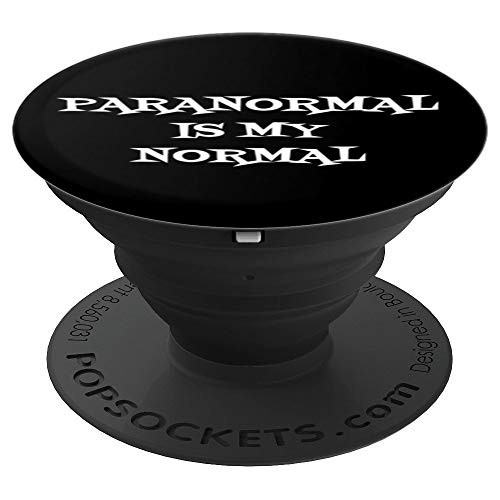 Paranormal Is My Normal Ghost Hunting Gift - PopSockets Grip and Stand for Phones and Tablets