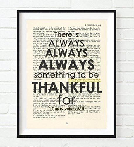 There Is Always Something To Be Thankful For, 1 Thessalonians 5:18, Christian Art Print, Unframed, Vintage Bible Verse Scripture Home Decor Poster Gift, 8x10 Inches