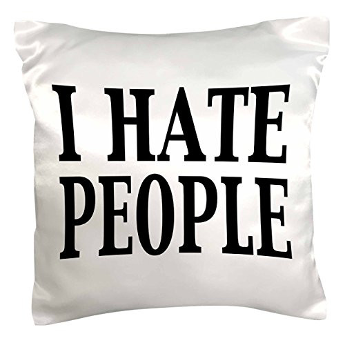 3dRose pc_157421_1 I Hate People Pillow Case, 16" x 16"