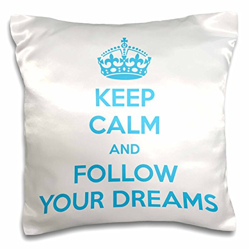 3dRose pc_173391_1 Keep Calm and Follow Your Dreams White and Turquoise Pillow Case, 16" x 16" 3dRose pc_173391_1 Keep Calm and Follow Your Dreams White and Turquoise Pillow Case, 16" x 16"