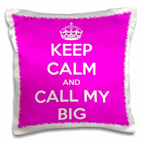 3dRose Keep Calm and Call My Big. Pink.-Pillow Case, 16 by 16" (pc_193568_1)