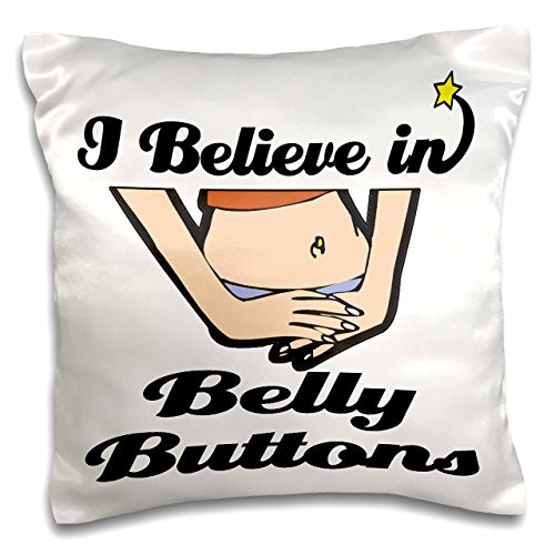 3dRose Believe in Belly Buttons-Pillow Case, 16-inch (pc_104808_1)