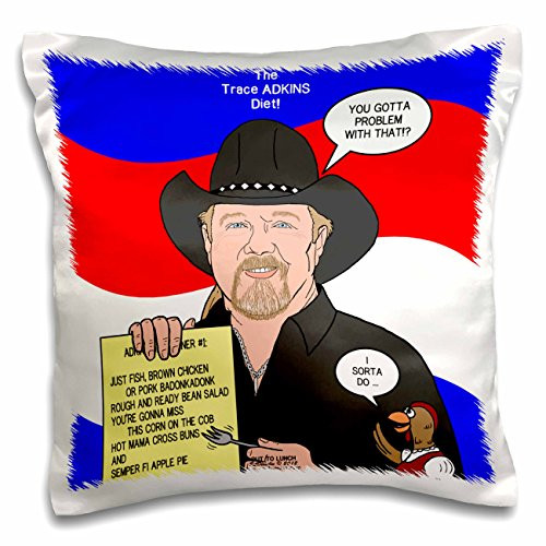 3D Rose pc_61671_1" The Trace Adkins Diets Pillow Case 16" x 16"
