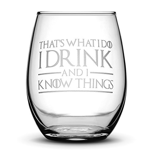 Integrity Bottles Premium Game of Thrones Wine Glass, Thats What I Do I Drink and I Know Things, Hand Etched 14.2 oz Stemless Gifts, Made in USA, Sand Carved