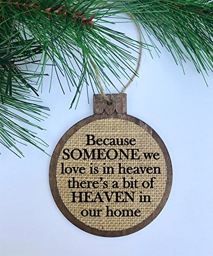 Because Someone We Love Is In Heaven There's A Little Bit Of Heaven In Our Home/Rustic Christmas Ornament Wood Burlap/Missing you this Christmas