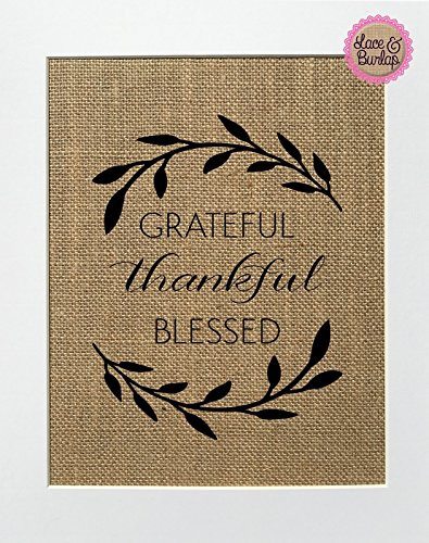 8x10 UNFRAMED Grateful Thankful Blessed / Burlap Print Sign / Rustic Country Shabby Chic Vintage Party Decor Sign Love House Sign