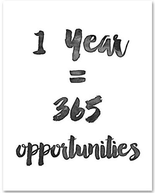 1 Year = 365 Opportunities - 11x14 Unframed Typography Art Print - Makes a Great Inspirational Gift Under $15