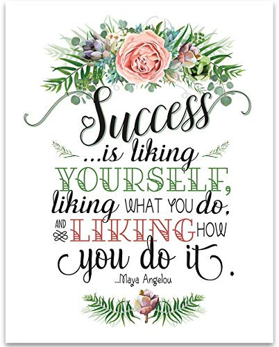 Maya Angelou - Success is Liking Yourself - 11x14 Unframed Typography Art Print - Great Inspirational Gift Under $15