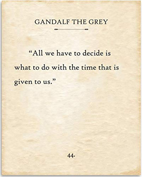 Gandalf The Grey - All We Have To Decide - 11x14 Unframed Typography Book Page Print - Great Gift for Book Lovers, Also Makes a Great Gift Under $15