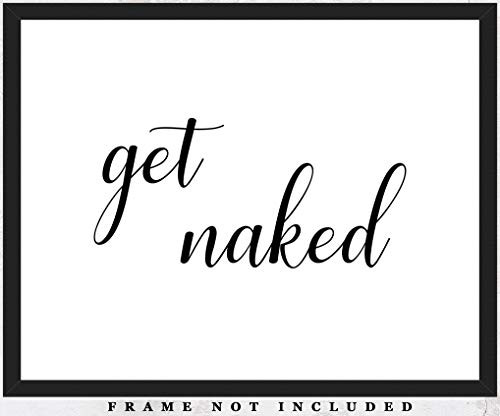 Get Naked Typography Art Print: Unique Room Decor - (8x10) Unframed Picture - Great Wall Art Gift Idea for Bedroom and Bathroom