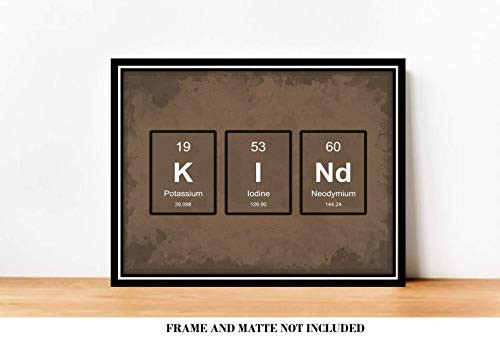 KIND Periodic Table of Elements Classroom Teacher Decor Prints - 8 x 10 Unframed Print - Great Gift for School Counselors, Librarians, Geeks, Scientists, Techies. Library Wall Art - Den Artwork KIND Periodic Table of Elements Classroom Teacher Decor Prints - 8 x 10 Unframed Print - Great Gift for School Counselors, Librarians, Geeks, Scientists, Techies. Library Wall Art - Den Artwork
