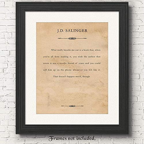 J D Salinger, Catcher In the Rhye, Quote Poster Prints, Set of 1 (11x14) Unframed Typography Book Page, Great Wall Art Book Quotes Decor Gifts Under 15 for Home, Office, Student, Teacher, Literary Fan J D Salinger, Catcher In the Rhye, Quote Poster Prints, Set of 1 (11x14) Unframed Typography Book Page, Great Wall Art Book Quotes Decor Gifts Under 15 for Home, Office, Student, Teacher, Literary Fan