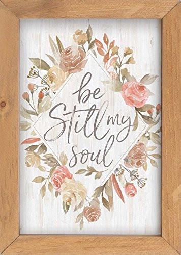P. Graham Dunn Be Still My Soul Vintage Floral 7 x 10 Inch Pine Wood Framed Wall Art Plaque