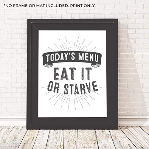 Today's Menu Eat it or Starve - Funny Kitchen Sign - Unframed 11x14 Print Today's Menu Eat it or Starve - Funny Kitchen Sign - Unframed 11x14 Print
