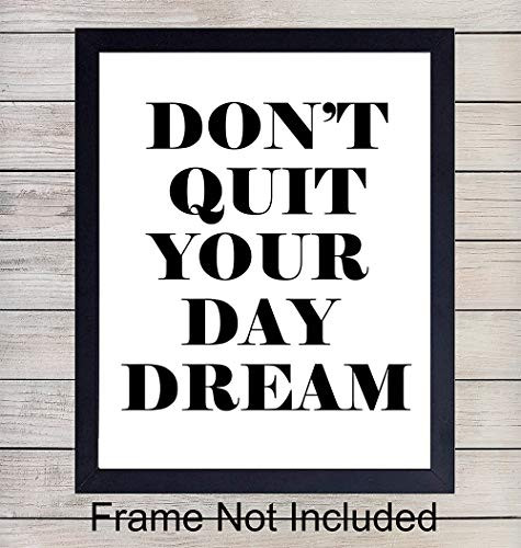 Motivational Wall Art Print Typography - 8x10 Unframed Photo - Makes a Great Gift for Home Decor - Don't Quit Your Day Dream