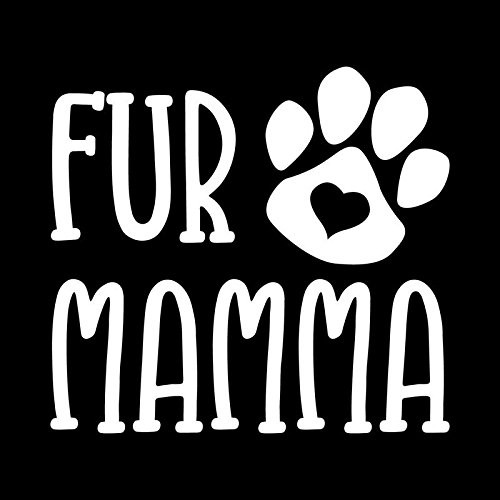 Fur Mamma Vinyl Decal Sticker | Cars Trucks Vans SUVs Windows Walls Cups Laptops | White | 5.5 Inch | KCD2435