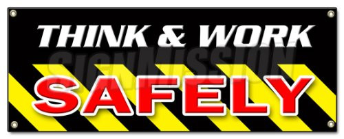 Think & Work Safely Banner Sign Worker Procedure OSHA Employee Safety Workplace