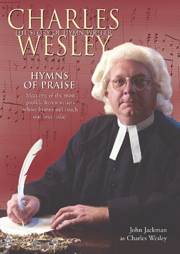 Hymns of Praise: Charles Wesley